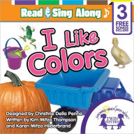 Title: I Like Colors Read & Sing Along [Includes 3 Songs], Author: Kim Mitzo Thompson