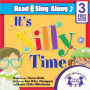 It's Silly Time Read & Sing Along [Includes 3 Songs]