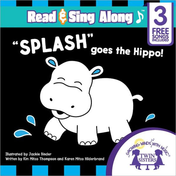 Splash Goes the Hippo Read & Sing Along [Includes 3 Songs]