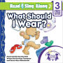 What Should I Wear? Read & Sing Along [Includes 3 Songs]