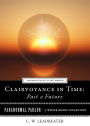 Clairvoyance in Time: Past & Future: Paranormal Parlor, A Weiser Books Collection