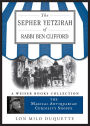 The Sepher Yetzirah of Rabbi Ben Clifford: The Magical Antiquarian Curiosity Shoppe, A Weiser Books Collection