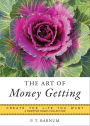 Alternative view 2 of The Art of Money Getting: Create the Life You Want, A Hampton Roads Collection