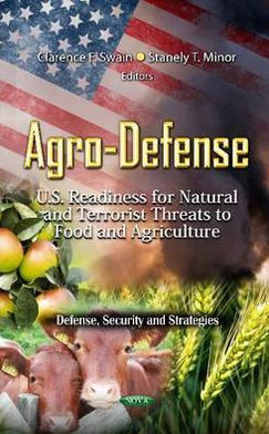 Agro-Defense: U.S. Readiness for Natural and Terrorist Threats to Food and Agriculture