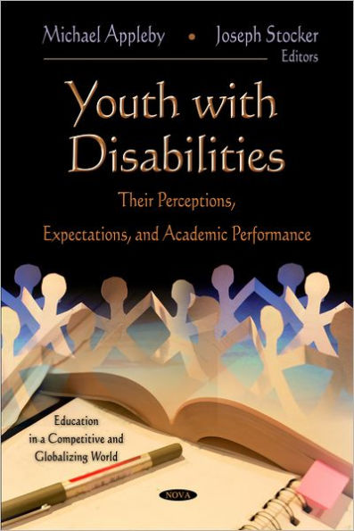 Youth With Disabilities : Their Perceptions, Expectations, and Academic Performance