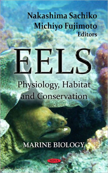 Eels: Physiology, Habitat and Conservation