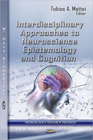 Interdisciplinary Approaches to Neuroscience Epistemology and Cognition