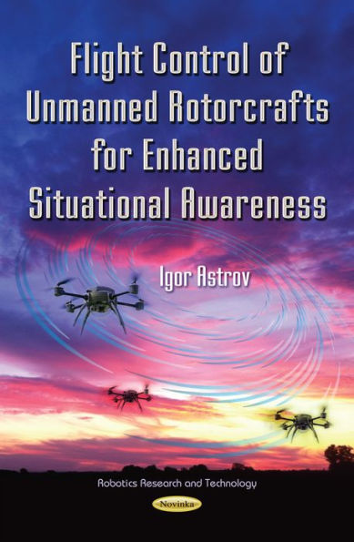 Flight Control of Unmanned Rotorcrafts for Enhanced Situational Awareness