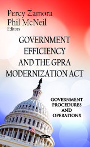 Title: Government Efficiency and the GPRA Modernization Act, Author: Percy Zamora