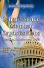Congressional Member Organizations: Purposes, Activities and Types