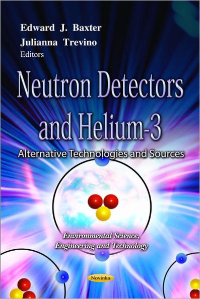 Neutron Detectors and Helium-3: Alternative Technologies and Sources