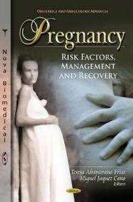 Title: Pregnancy: Risk Factors, Management and Recovery, Author: Teresa Altamirano Frias