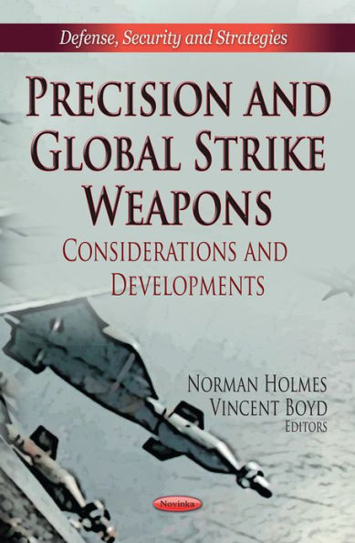 Precision and Global Strike Weapons : Considerations and Developments