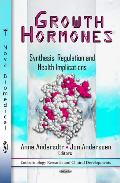 Growth Hormones : Synthesis, Regulation and Health Implications