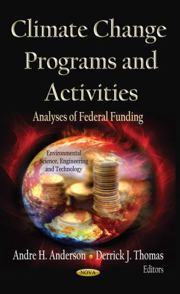 Climate Change Programs and Activities : Analyses of Federal Funding