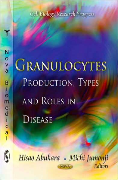 Granulocytes: Production, Types and Roles in Disease