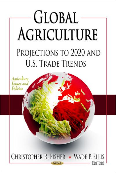 Global Agriculture : Projections to 2020 and U.S. Trade Trends