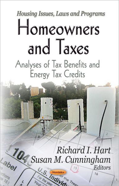 Homeowners and Taxes : Analyses of Tax Benefits and Energy Tax Credits