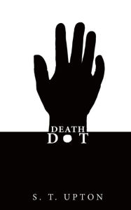 Title: Death Dot, Author: Shawn T Upton