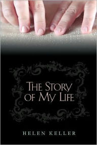 Title: The Story of My Life, Author: Helen Keller