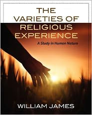 The Varieties Of Religious Experience: A Study Human Nature