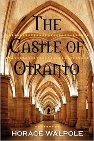 Title: The Castle of Otranto, Author: Horace Walpole