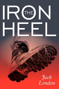 Title: The Iron Heel, Author: Jack London