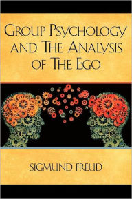 Title: Group Psychology and The Analysis of The Ego, Author: Sigmund Freud