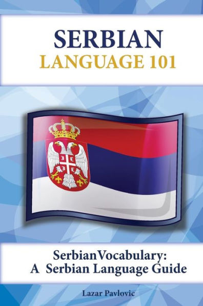 Serbian Vocabulary: A Serbian Language Guide