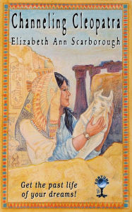 Title: Channeling Cleopatra, Author: Elizabeth Ann Scarborough