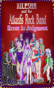 Title: Kilesha and the Atlantis Rock Band 1: Going Home, Author: Charlotte Holley