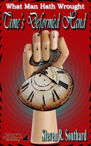 Title: Time's Deformèd Hand, Author: Steven R. Southard
