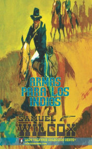 Title: Armas para los indios, Author: Lady Valkyrie