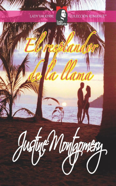 El resplandor de la llama (Colecciï¿½n Romance y Fantasï¿½a)