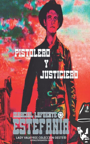 Pistolero y justiciero (Colecciï¿½n Oeste)