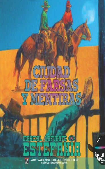 Ciudad de farsas y mentiras (Colecciï¿½n Oeste)