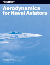 Title: Aerodynamics for Naval Aviators (2024): NAVWEPS 00-80T-80, Author: U.S. Navy