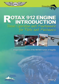 Title: Rotax 912 Engine Introduction: Basic Operation and Maintenance for Pilots and Mechanics, Author: Paul Hamilton