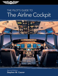 Title: The Pilot's Guide to the Airline Cockpit / Edition 2, Author: Stephen M. Casner