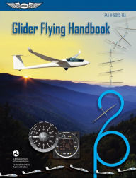 Title: Glider Flying Handbook (2024): FAA-H-8083-13A, Author: Federal Aviation Administration (FAA)