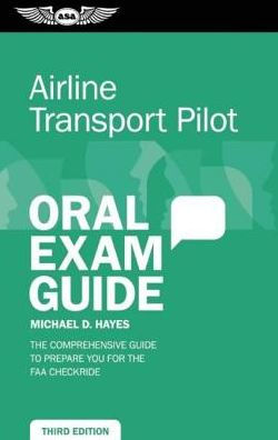 Airline Transport Pilot Oral Exam Guide The Comprehensive