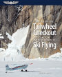 Notes on the Tailwheel Checkout and an Introduction to Ski Flying