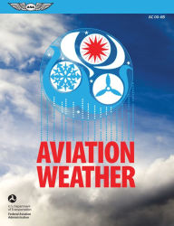 Title: Aviation Weather: FAA Advisory Circular (AC) 00-6B, Author: Federal Aviation Administration (FAA)