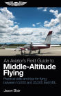 An Aviator's Field Guide to Middle-Altitude Flying: Practical skills and tips for flying between 10,000 and 25,000 feet MSL