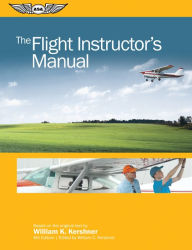 Title: The Flight Instructor's Manual, Author: William K. Kershner