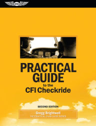 Title: Practical Guide to the CFI Checkride, Author: Gregg Brightwell