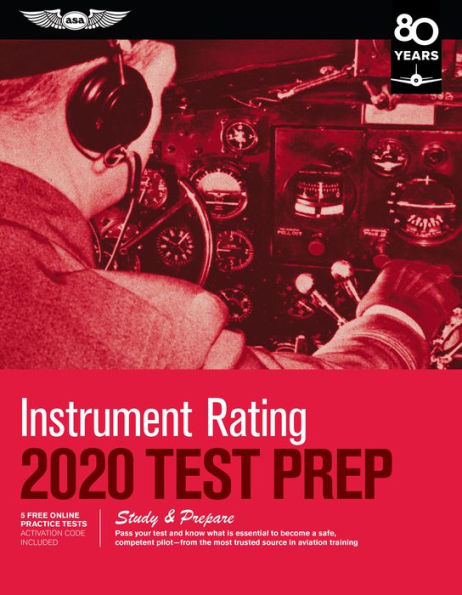 Instrument Rating Test Prep 2020: Study & Prepare: Pass your test and know what is essential to become a safe, competent pilot from the most trusted source in aviation training