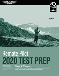Ebook para download Remote Pilot Test Prep 2020: Study & Prepare: Pass your test and know what is essential to safely operate an unmanned aircraft from the most trusted source in aviation training 9781619547964 by ASA Test Prep Board (English literature)