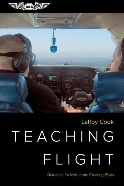 Teaching Flight: Guidance for Instructors Creating Pilots