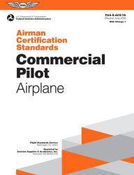 Title: Airman Certification Standards: Commercial Pilot - Airplane (2024): FAA-S-ACS-7A, Author: Federal Aviation Administration (FAA)